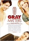 Gray Matters (2006)3.jpg